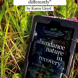 Book highlight of the month is ‘Abundance, Nature in Recovery’ by Karen Lloyd Book highlight of the month is ‘Abundance, Nature in Recovery’ by Karen Lloyd