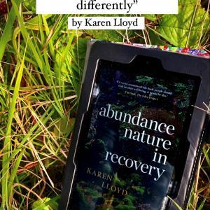 Book highlight of the month is ‘Abundance, Nature in Recovery’ by Karen Lloyd